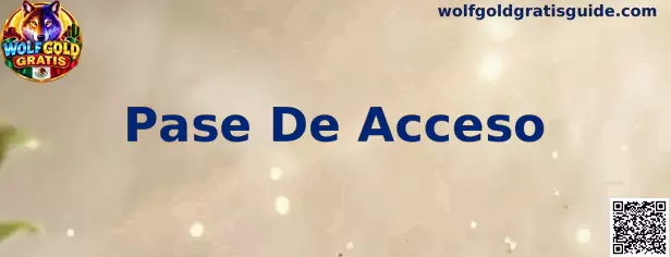 Guía informativa de Wolfgold Gratis sobre Pase De Acceso