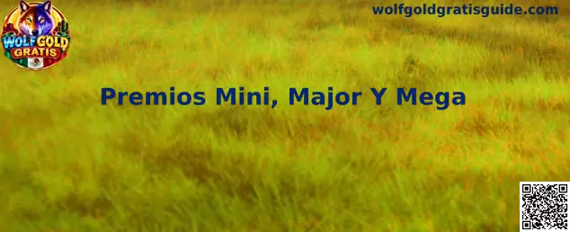 Guía visual sobre los Premios Mini, Major Y Mega de Wolf Gold