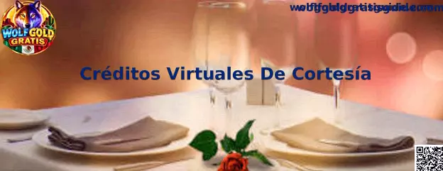 Créditos Virtuales De Cortesía en Wolfgold Gratis