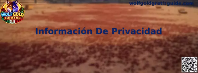Información De Privacidad de Wolfgold Gratis y protección de datos personales durante la navegación y el registro