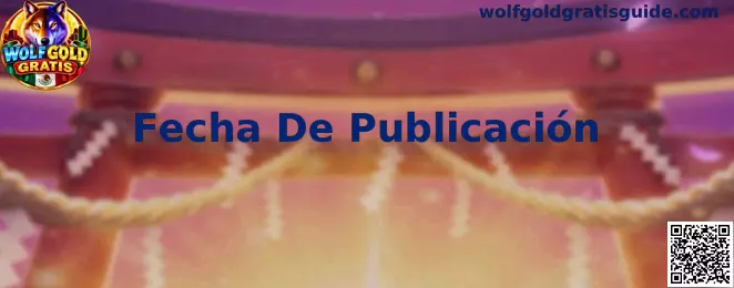 Guía visual para comprobar la Fecha De Publicación de una promoción de Wolfgold Gratis